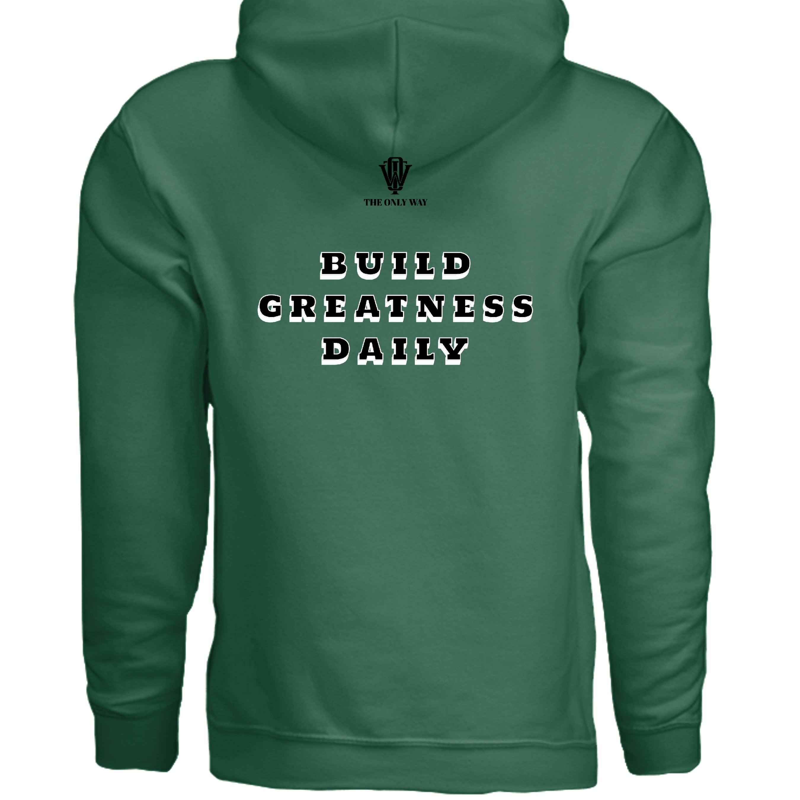 Build Greatness Daily hoodie with motivational graphics