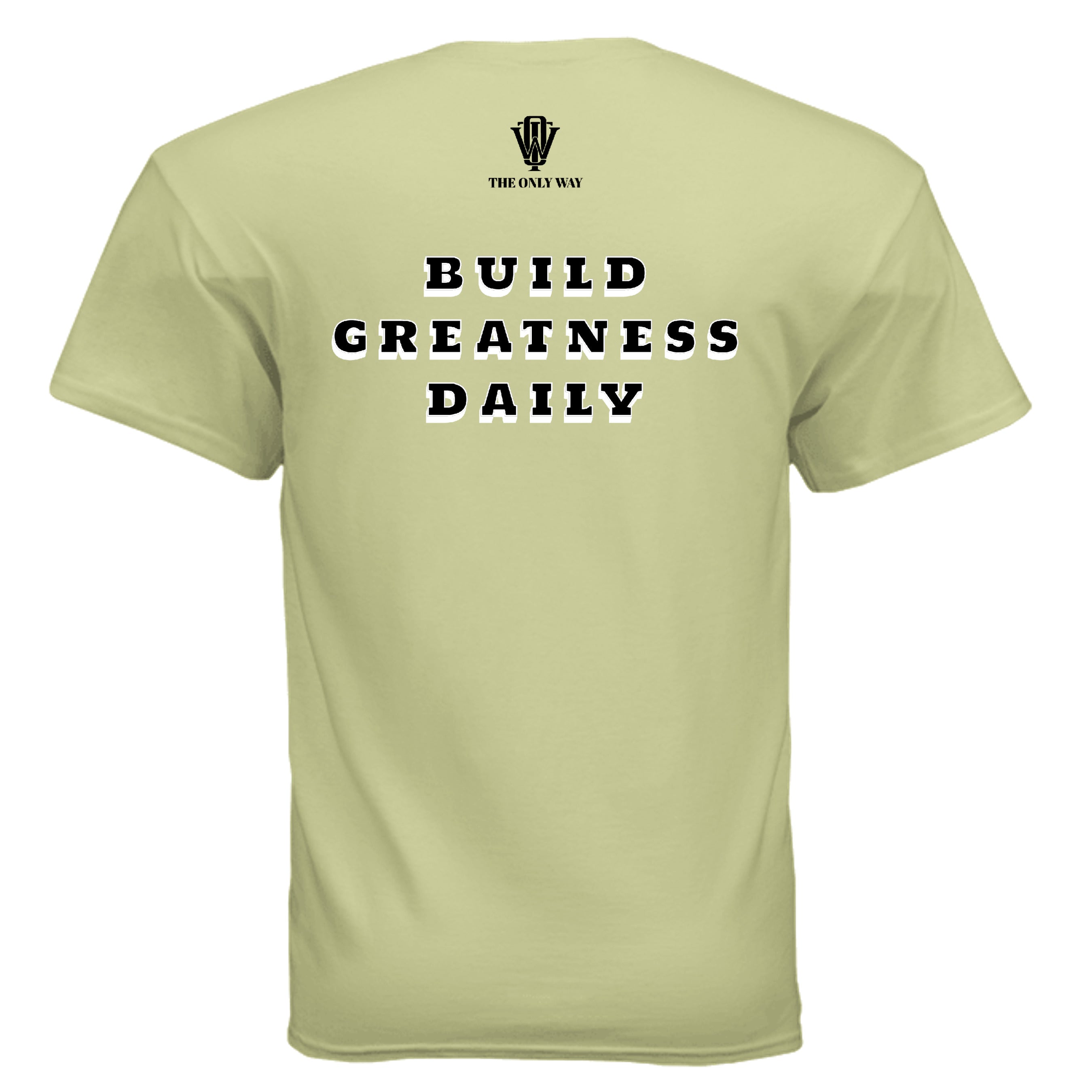 Build Greatness Daily positive mindset apparel graphic Tee