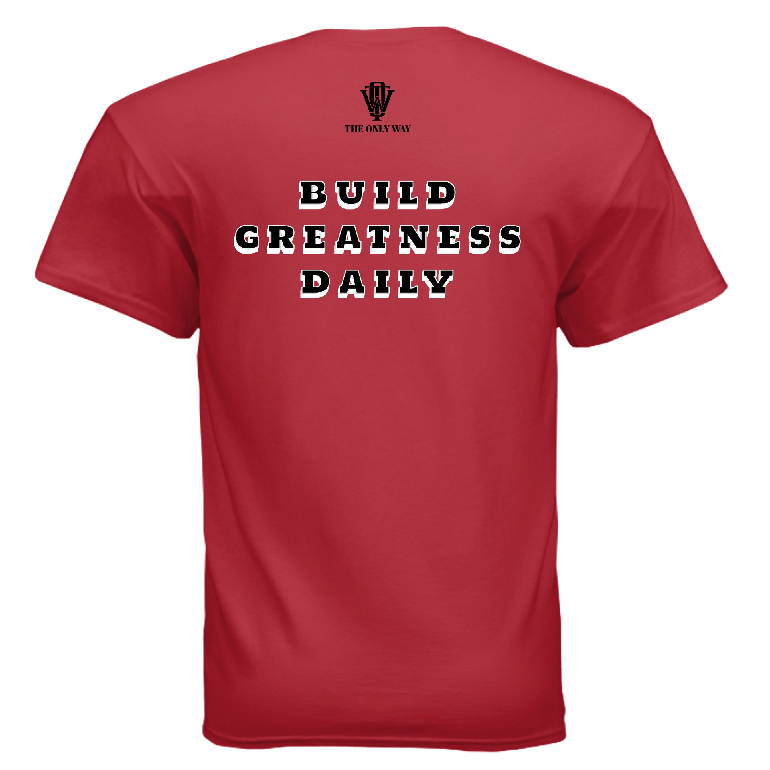Build Greatness Daily positive mindset apparel graphic Tee